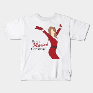 Have A Mariah Christmas ! Kids T-Shirt